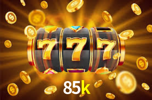 85k,85k bet